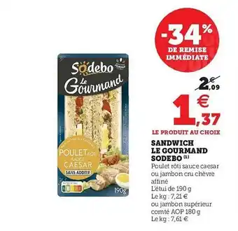 Hyper U Sandwich Le Gourmand Sodebo offre