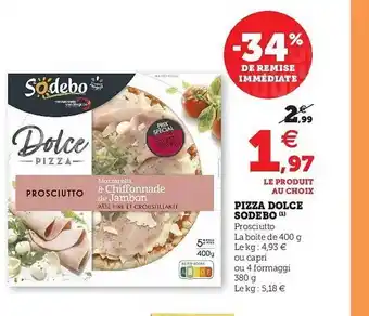 Hyper U Pizza Dolce Sodebo offre