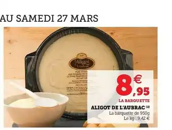 Hyper U Aligot De L'aubrac offre