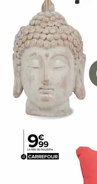 Carrefour Tête de bouddha offre