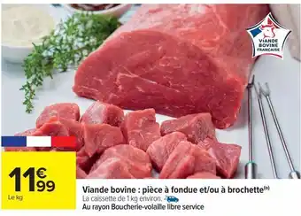 Carrefour Viande bovine: pièce à fondue et/ou à brochette offre