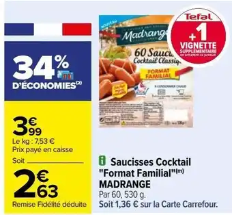 Carrefour Saucisses cocktail "format familial" madrange offre
