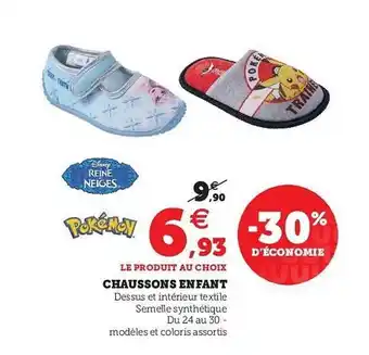 Hyper U Chaussons Enfant Pokémon, Reine Des Neiges offre