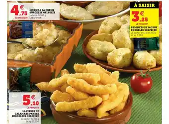 Hyper U Morue à La Crème Surgelée Gelpeixe , Lanières De Calamars Panées Surgelées Gelpeixe, Beignets De Morue Surgelés Gelpeixe offre