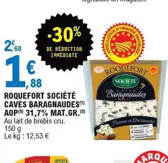E.Leclerc Roquefort Société Caves Baragnaudes Aop 31,7 Mat. Gr. offre