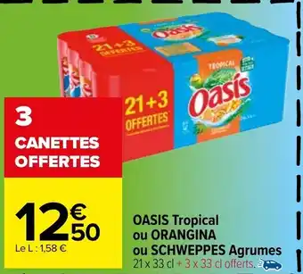 Carrefour Oasis Tropical Ou Orangina Ou Schweppes Agrumes offre