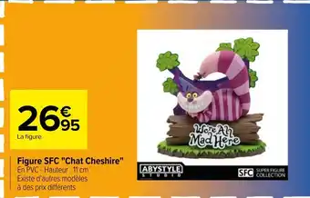 Carrefour Figure SFC "Chat Cheshire" offre
