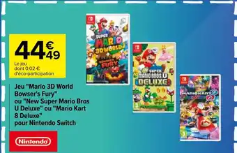 Carrefour Jeu "Mario 3D World Biwser's Fury Ou "New Super Mario Bros U Deluxe "Ou "Mario Kart 8 Deluxe Pour Nintendo Switch offre