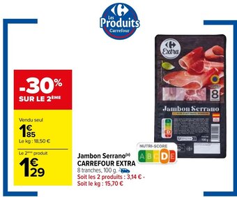 Carrefour Jambon Serrano Carrefour Extra offre