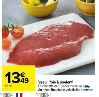 Carrefour Veau : Foie A Poeler offre