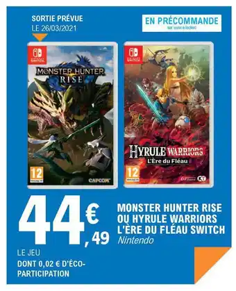 E.Leclerc Monster Hunter Rise Ou Hyrule Warriors L'ère Du Fléau Switch offre