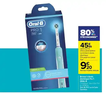 Carrefour Brosse a dents electrique Pro 1 oral-B offre