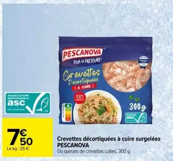 Carrefour Market Crevettes decortiiquees a cuire surgelees pescanova offre