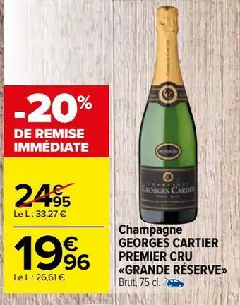 Carrefour Market Champagne georges cartier premier cru "grande reserve" offre