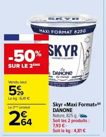 Carrefour Market Skyr maxi format danone offre