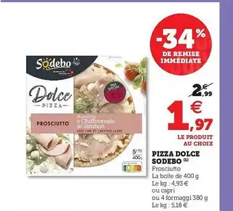 Super U Pizza Dolce Sodebo offre