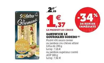 Super U Sandwich Le Gourmand Sodebo offre