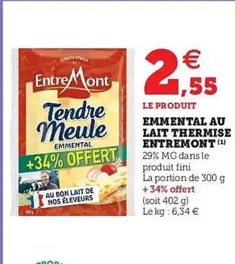 Super U Emmental Au Lait Thermisé Entremont offre