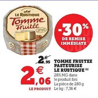 Super U Tomme Fruitée Pasteurisé Le Rustique offre