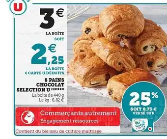 Super U 8 Pains Chocolat Selection U offre