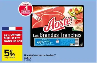 Carrefour Market Grandes tranches de jambon aoste offre