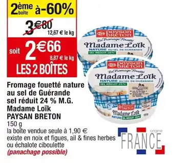 Cora x Carrefour Fromage fouetté nature au sel de guérande sel réduit 24% M.G. madame loïk PAYSAN BRETON offre