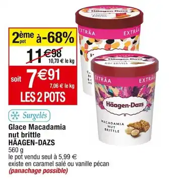 Cora x Carrefour Glace macadamia nut brittle HÄAGEN-DAZS offre