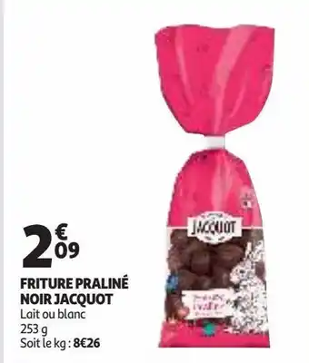 Auchan Supermarché Friture praliné noir jacquot offre