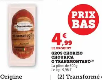 Super U Gros chorizo chourica o transmontano offre