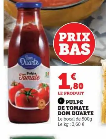 Super U Pulpe de tomate dom duarte offre