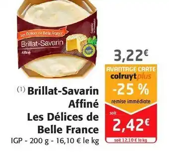 Colruyt Brillat-savarin affiné les délices de belle france offre