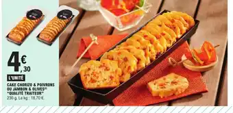 E.Leclerc Cake chorizo & Poivrons Ou jambon & Olives qualite traiteur offre