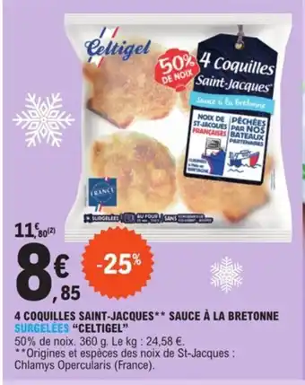 E.Leclerc 4 Coquilles Saint-Jacques** Sauce A La Bretonne Surgelees "Celtigel" offre