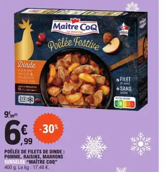 E.Leclerc Poélée De Filets De Dinde : Pomme , Raisins , Marrons Surgelée "Maitre Coq" offre
