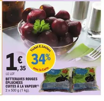 E.Leclerc Betteraves Rouges épluchées Cuites A La Vapeur offre