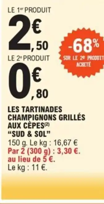 E.Leclerc Les Tartinades Champignons Grillés Aux Cépes "Sud & Sol" offre