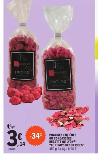 E.Leclerc Pralines Entieres Ou Concassées Recette De Lyon "Le Temps Des Cerises" offre