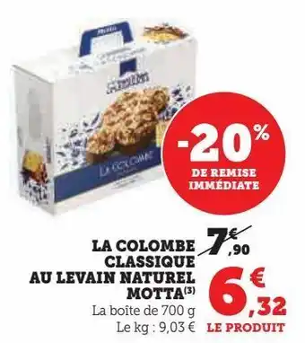 Super U La colombe classique au levain naturel motta offre