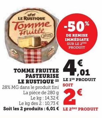 Super U Tomme fruitee pasteurise le rustique offre