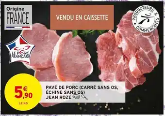 Intermarché Pave de porc (carre sans os, echine sans os) jean roze offre