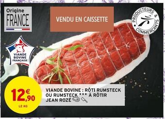 Intermarché Viande bovine : roti rumsteck ou rumsteck a rotir jean roze offre