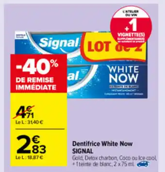 Carrefour Market Dentifrice White Now Signal offre