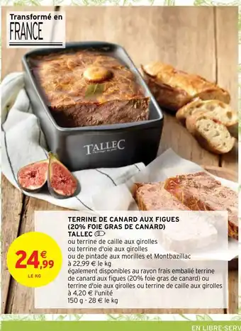 Intermarché Terrine de canard aux figues 20% Foie Gras de canard tallec offre
