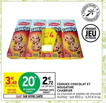 Intermarché Cookies Chocolat Et Nougatine Chabrior offre