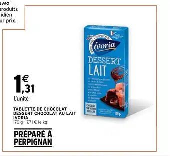 Intermarché Hyper Tablettes De Chocolat Dessert Chocolat Au Lait Ivoria offre