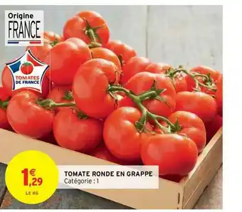 Intermarché Contact Tomate Ronde En Grappe offre