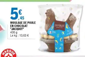 E.Leclerc Moulage de Poule en Chocolat Jacquot offre
