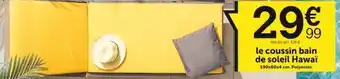 Centrakor Le Coussin Bain de Solei Hawai offre
