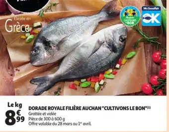 Auchan Dorade Royale Filiére Auchan "Cultivons Le Bon" offre