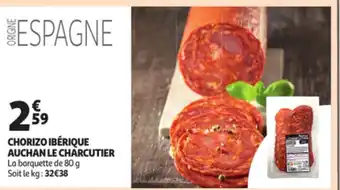 Auchan Chorizo Ibérique Auchan Le Charcutier offre